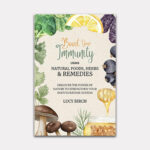 Boost Your Immunity Using Natural Foods, Herbs, and Remedies